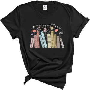Its A Good Day to Read A Book Shirt - Teachers Bookish Tee, Reading Gifts for Book Lovers, Gift for Bookworms